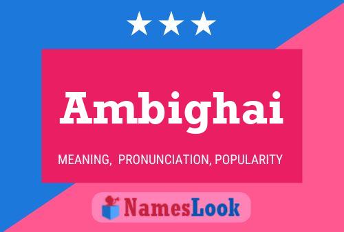 Ambighai Name Poster