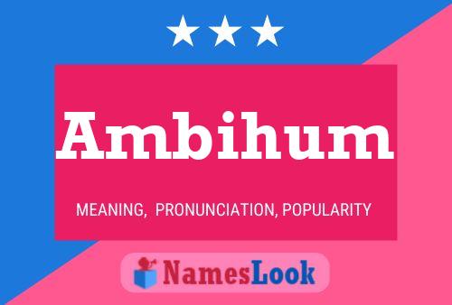 Ambihum Name Poster