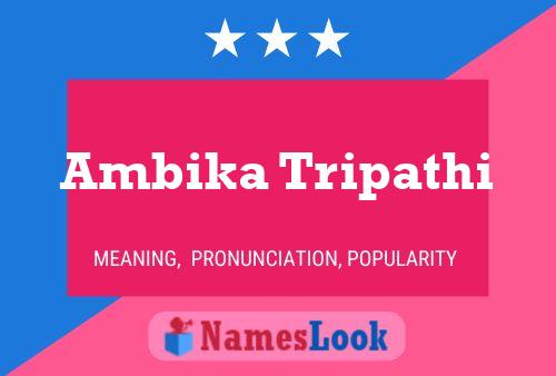 Ambika Tripathi Name Poster