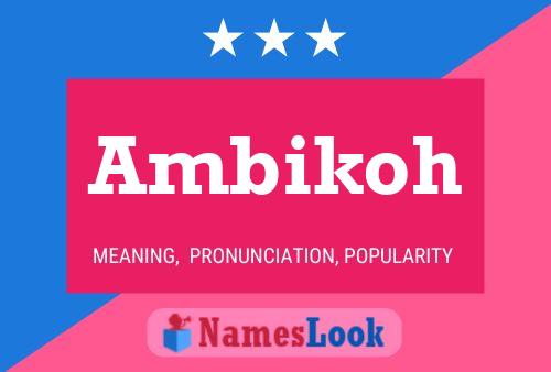 Ambikoh Name Poster