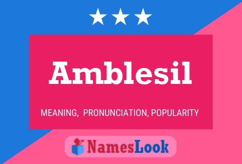 Amblesil Name Poster