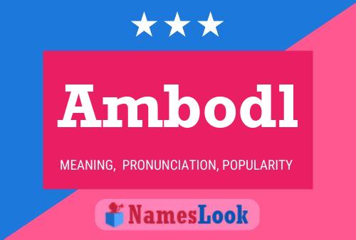 Ambodl Name Poster