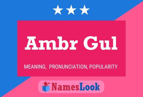 Ambr Gul Name Poster