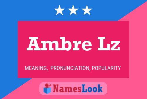 Ambre Lz Name Poster