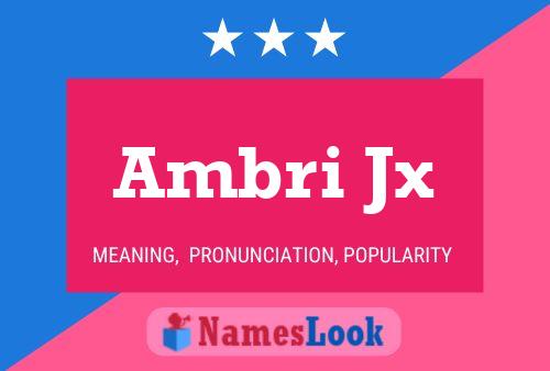 Ambri Jx Name Poster