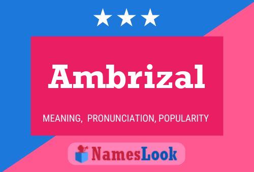 Ambrizal Name Poster