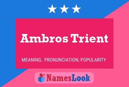 Ambros Trient Name Poster