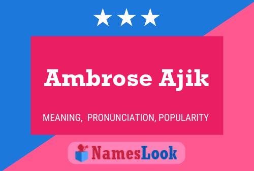 Ambrose Ajik Name Poster