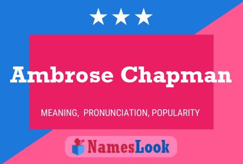 Ambrose Chapman Name Poster