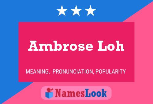 Ambrose Loh Name Poster