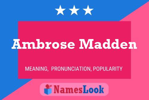 Ambrose Madden Name Poster