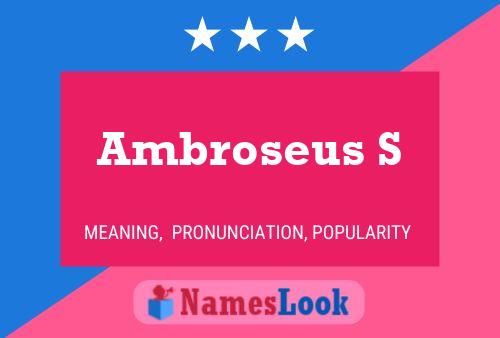 Ambroseus S Name Poster