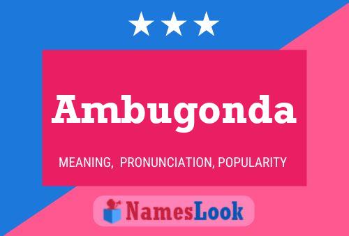 Ambugonda Name Poster