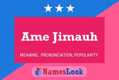 Ame Jimauh Name Poster