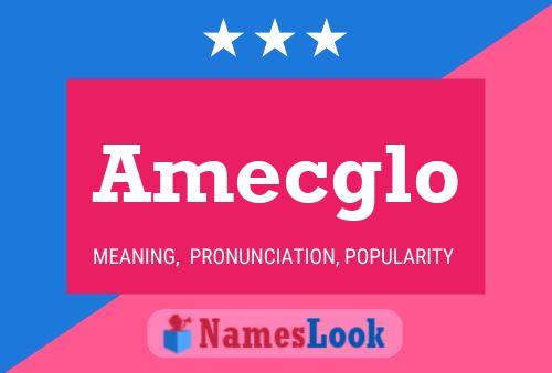 Amecglo Name Poster