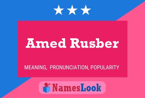 Amed Rusber Name Poster