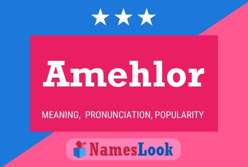 Amehlor Name Poster