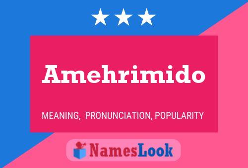 Amehrimido Name Poster