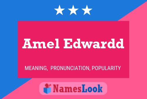 Amel Edwardd Name Poster