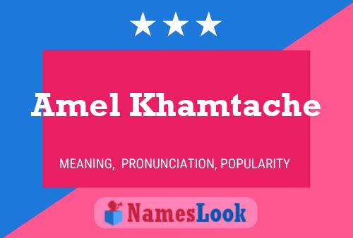 Amel Khamtache Name Poster