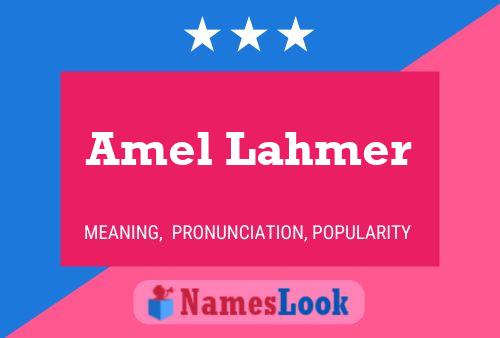 Amel Lahmer Name Poster