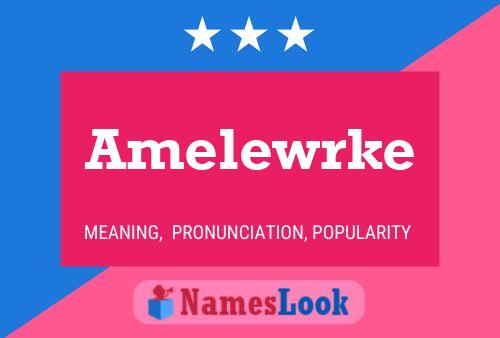 Amelewrke Name Poster