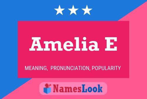 Amelia E Name Poster