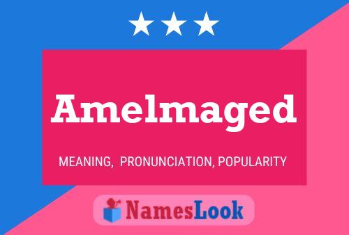 Amelmaged Name Poster