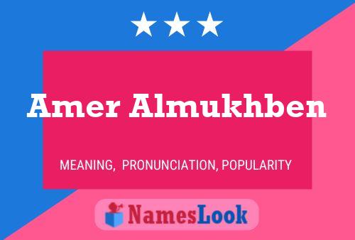 Amer Almukhben Name Poster