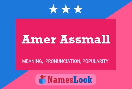 Amer Assmall Name Poster