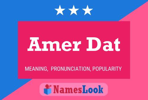 Amer Dat Name Poster