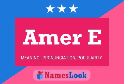 Amer E Name Poster