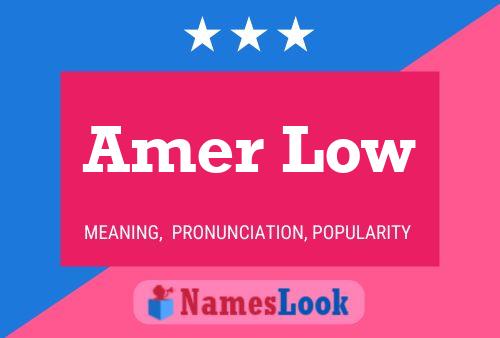 Amer Low Name Poster