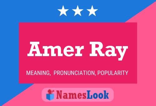 Amer Ray Name Poster