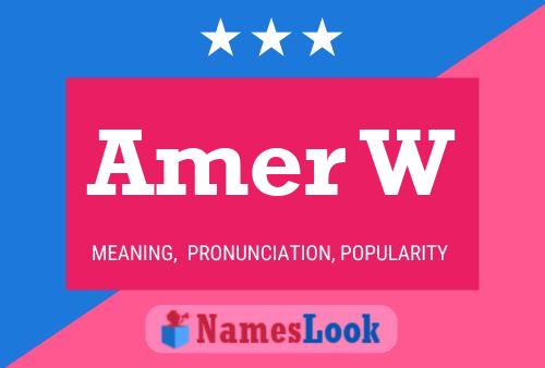 Amer W Name Poster