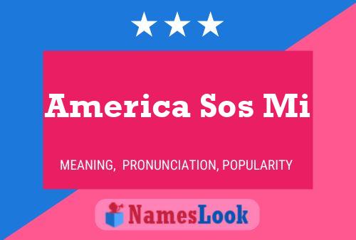 America Sos Mi Name Poster