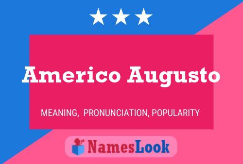 Americo Augusto Name Poster