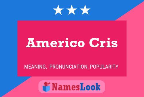 Americo Cris Name Poster