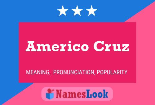 Americo Cruz Name Poster