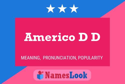 Americo D D Name Poster