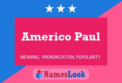 Americo Paul Name Poster