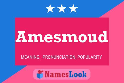 Amesmoud Name Poster