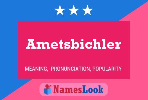 Ametsbichler Name Poster