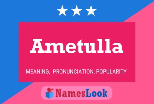 Ametulla Name Poster