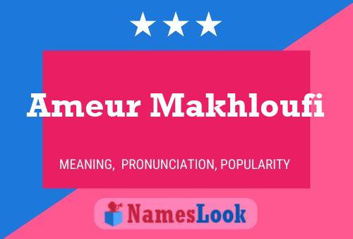 Ameur Makhloufi Name Poster