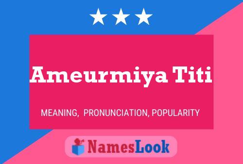 Ameurmiya Titi Name Poster