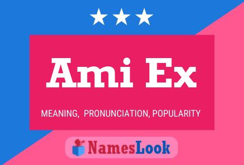 Ami Ex Name Poster