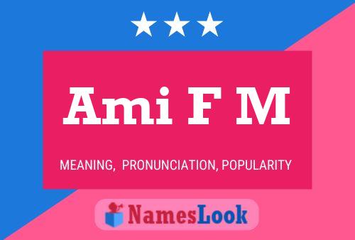 Ami F M Name Poster