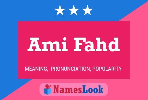 Ami Fahd Name Poster