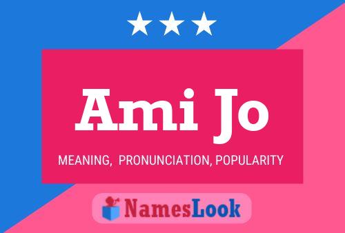 Ami Jo Name Poster